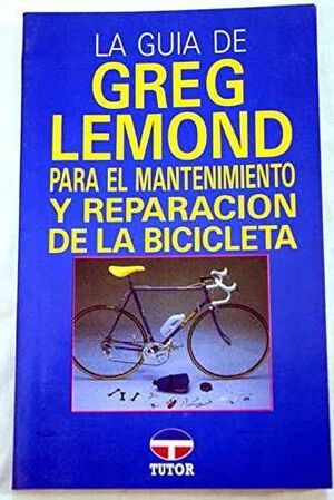 GUÍA BOLSILLO GREG LEMOND PARA MANTEMINIENTO Y REPARACIÓN BICICLETA