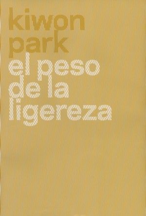 KIWON PARK. EL PESO DE LA LIGEREZA