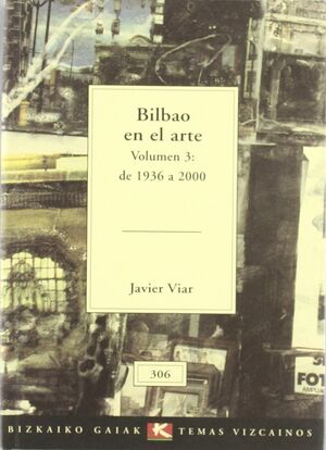 BILBAO EN EL ARTE DE 1936 A 2000