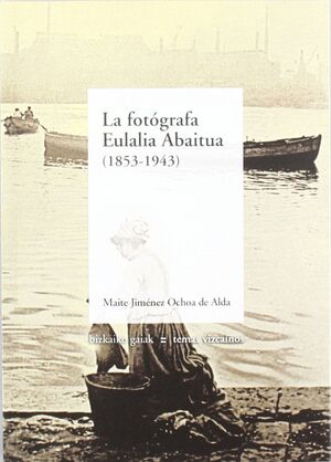 LA FOTÓGRAFA EULALIA ABAITUA (1853-1943)