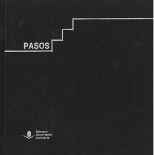 PASOS. UN RECORIDO VISUAL POR LA UNIVERSIDAD DE CANTABRIA