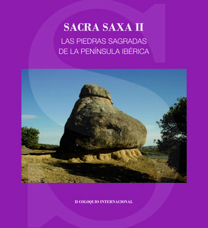 SACRA SAXA II: LAS PIEDRAS SAGRADAS DE LA PENÍNSULA IBÉRICA