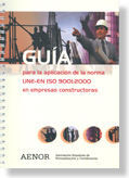 GUÍA PARA LA APLICACIÓN DE LA NORMA UNE-EN ISO 900:2000 EN EMPRESAS CONSTRUCTORA