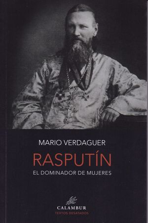 RASPUTÍN, EL DOMINADOR DE MUJERES