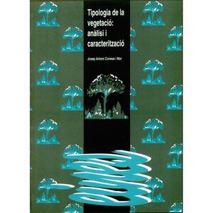 TIPOLOGIA DE LA VEGETACIÓ: ANÀLISI I CARACTERITZACIÓ.