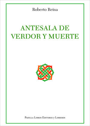 ANTESALA DE VERDOR Y MUERTE