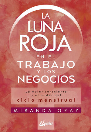 LA LUNA ROJA EN EL TRABAJO Y LOS NEGOCIOS (E-BOOK)