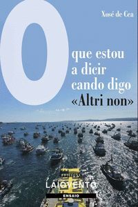 O QUE ESTOU A DICIR CANDO DIGO «ALTRI NON».