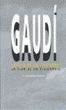 GAUDÍ. VIDA DE UN VISIONARIO