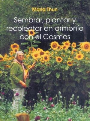 SEMBRAR, PLANTAR Y RECOLECTAR EN ARMONIA (RUDOLF STEINER)