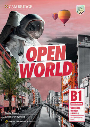 OPEN WORLD PRELIMINARY.  ENGLISH FOR SPANISH SPEAKERS. WORKBOOK WITHOUT ANSWERS WITH DOWNLOADABLE AUDIO