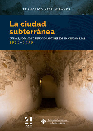 LA CIUDAD SUBTERRANEA, CUEVAS SOTANOS