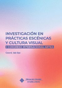 INVESTIGACIÓN EN PRÁCTICAS ESCÉNICAS Y CULTURA VISUAL
