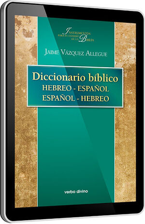 DICCIONARIO BÍBLICO HEBREO-ESPAÑOL / ESPAÑOL-HEBREO