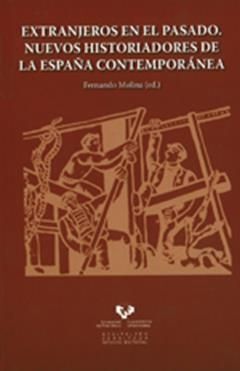 EXTRANJEROS EN EL PASADO. NUEVOS HISTORIADORES DE LA ESPAñA CONTE