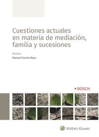 CUESTIONES ACTUALES EN MATERIA DE MEDIACIÓN, FAMILIA Y SUCESIONES