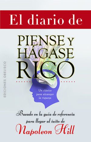 DIARIO DE PIENSE Y HÁGASE RICO, EL