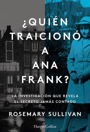 ¿QUIÉN TRAICIONÓ A ANA FRANK? LA INVESTIGACIÓN QUE REVELA EL SECRETO JAMÁS CONTA