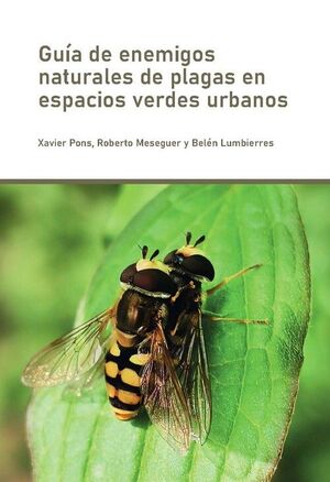 GUÍA DE ENEMIGOS NATURALES DE PLAGAS EN ESPACIOS VERDES URBANOS