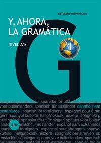 Y, AHORA, LA GRAMÁTICA 1. NIVEL A1