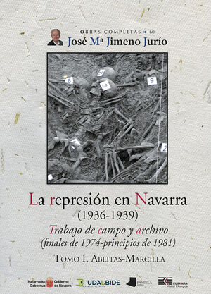 LA REPRESIÓN EN NAVARRA (1936-1939) TOMO I. ABLITAS-MARCILLA