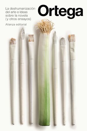 LA DESHUMANIZACION DEL ARTE E IDEAS SOBRE LA NOVELA Y OTROS ENSAY