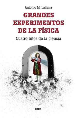 GRANDES EXPERIMENTOS DE LA FÍSICA