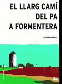 EL LLARG CAMÍ DEL PA A FORMENTERA