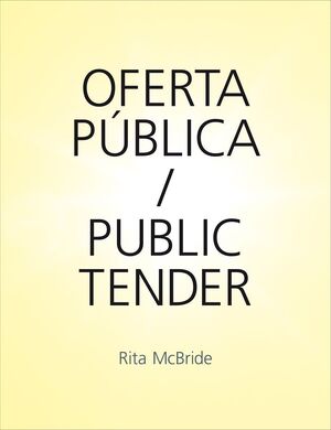 RITA MCBRIDE, OFERTA PÚBLICA = PUBLIC TENDER
