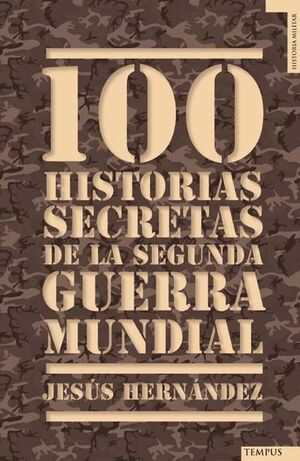 100 HISTORIAS SECRETAS DE LA SEGUNDA GUERRA MUNDIAL