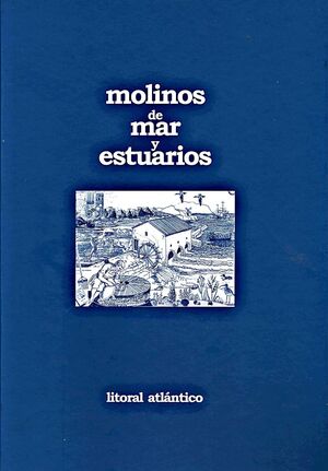 MOLINOS DE MAR Y ESTUARIOS