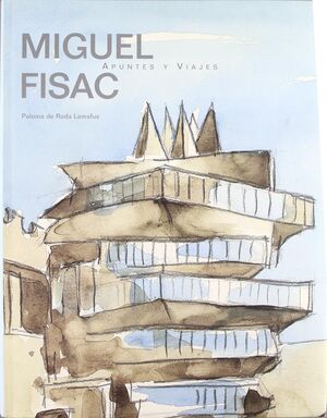 MIGUEL FISAC, APUNTES Y VIAJES