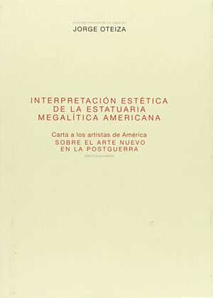 INTERPRETACIÓN ESTÉTICA DE LA ESTATUARIA MEGALÍTICA AMERICANA ; CARTA A LOS ARTI