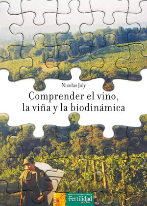 COMPRENDER EL VINO,LA VIÑA Y LA BIODINAMICA