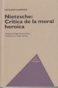 NIETZCHE, CRíTICA DE LA MORAL HEROICA