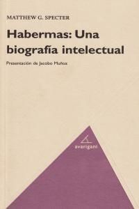 HABERMAS: UNA BIOGRAFIA INTELECTUAL