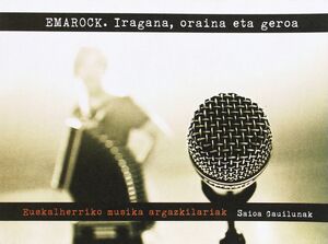 EMAROCK - IRAGANA, ORAINA ETA GEROA - 04 ZKA