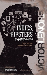 INDIES, HIPSTERS Y GAFAPASTAS