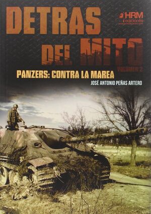 DETRÁS DEL MITO. PANZERS, CONTRA LA MAREA