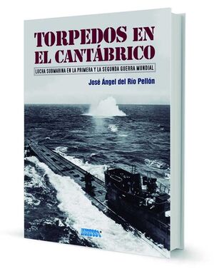 TORPEDOS EN EL CANTÁBRICO