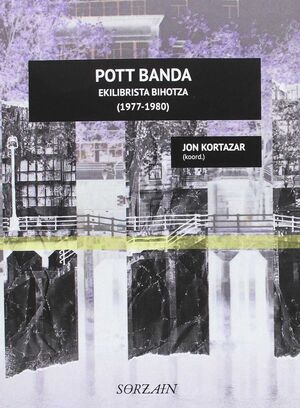 POTT BANDA (1977-1980) EKILIBRISTA BIHOTZA