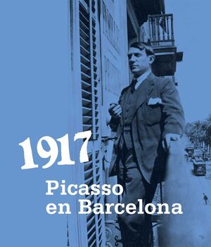 1917. PICASSO EN BARCELONA