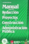 MANUAL PARA LA REDACCIÓN DE PROYECTOS DE CONSTRUCCIÓN EN LA ADMINISTRACIÓN PÚBLI