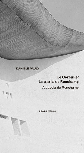 LE CORBUSIER. LA CAPILLA RONCHAMP