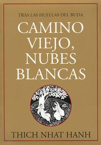 CAMINO VIEJO, NUBES BLANCAS: TRAS LAS HUELLAS DEL BUDA
