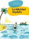 LA FELICIDAD INQUIETA