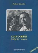 LUIS CORTÉS FOTOGRAFO Y CINEASTA (CONTIENE DVD)