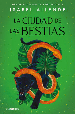 LA CIUDAD DE LAS BESTIAS (MEMORIAS DEL ÁGUILA Y DEL JAGUAR 1)