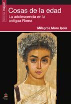 COSAS DE LA EDAD. LA ADOLESCENCIA EN LA ANTIGUA ROMA