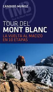 TOUR DEL MONTBLANC LA VUELTA AL MACIZO EN 10 ETAPAS 4 ED.